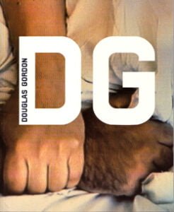 Douglas Gordon (Tate Modern Artist Series)