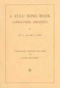 A Zulu Song Book (1911): (Amagama Abantu)