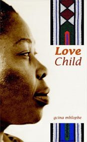 Love Child Gcina Mhlophe David Krut Books Love Child Gcina Mhlophe David Krut Books