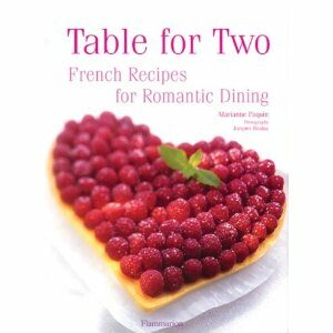 Table for Two: French Recipes for Romantic Dining by Marianne Paquin