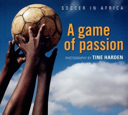 soccer-in-africa-a-game-of-passion-jesper-strudsholm-tine-harden