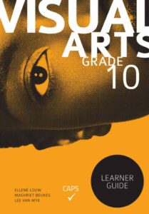 Caps: Visual Arts Grade 10 Learner's Guide