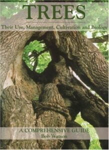 Trees: Their Uses, Management, Cultivation and Biology