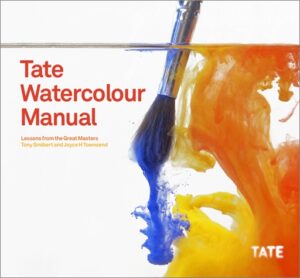 Tate Watercolour Manual - Lessons from the Great Masters