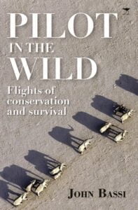 Pilot in the Wild - Flights of Conservation and Survival