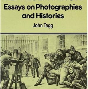 Burden Of Representation: Essays on Photographies and Histories