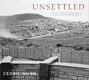 Unsettled: The 100 Year War of Resistance by Xhosa against Boer and British