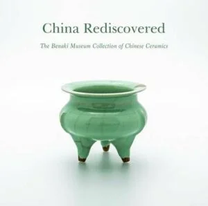 China Rediscovered: The Benaki Museum Collection of Chinese Ceramics