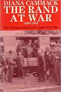 The Rand at War 1899-1902:The Witwatersrand and the Anglo -Boer War