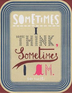 Sometimes I  Think, Sometimes I am