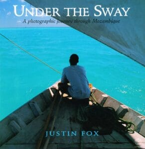 Under the Sway :A Photographic Journey Through Mozambique
