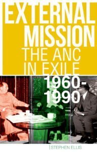 External Mission :The ANC in Exile 1960-1990