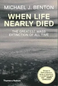 When Life Nearly Died :The Greatest Mass Extinction of All Time