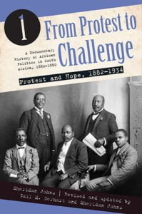 From Protest to Challenge :A Documentary History of African Politics in South Africa, 1882-1990; Vol 1 : Protest and Hope,1882-1934