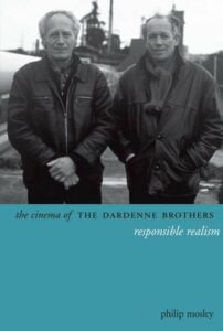 The Cinema of the Dardenne Brothers :Responsible Realism