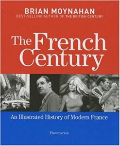 The French Century :An Illustrated History of Modern France