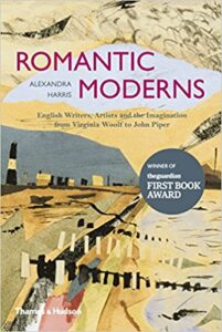 Romantic Moderns :English Writers, Artists and the imagination from Virginia Woolf to John Piper
