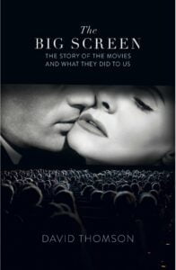 The Big Screen :The Story of the Movies and What They Did to Us