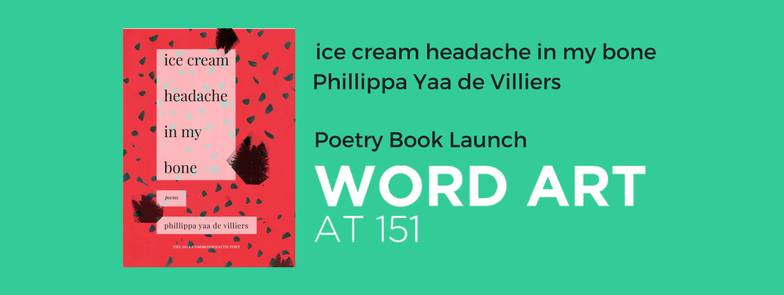Phillippa Yaa de Villiers – ice-cream headache in my bone – Book Launch / 30th September, 2017 / David Krut Bookstore
