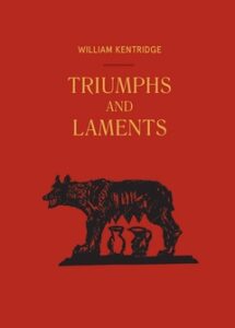 William Kentridge: Triumphs and Laments (SIGNED)