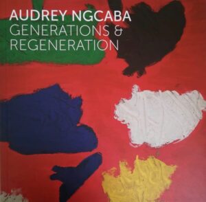Audrey Ngcaba - Generations and Regeneration