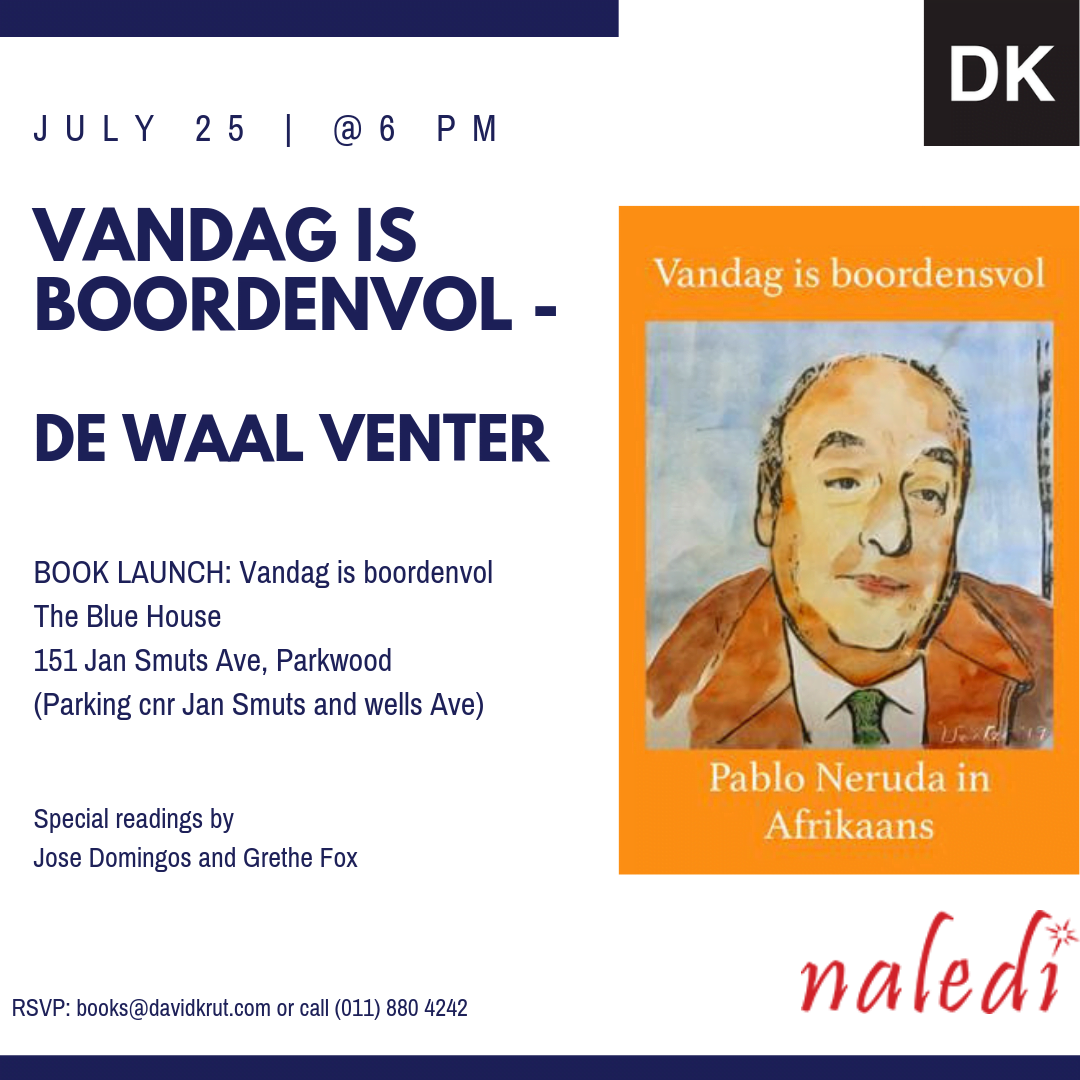 Pablo Neruda in Afrikaans: Vandag is boordenvol
