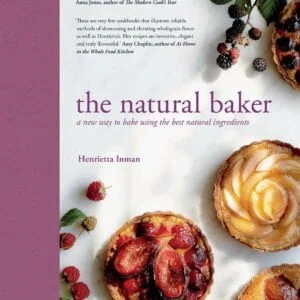 the natural baker: a new way to bake using the best natural ingredients