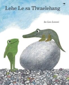 Lehe Le Sa Tlwaelehang (An Extraordinary Egg) - Sesotho