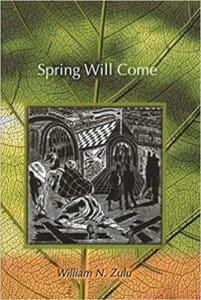 Springs Will Come - William N. Zulu