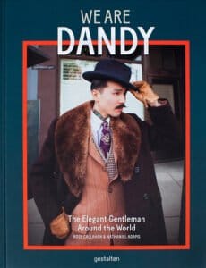 We Are Dandy - The Elegant Gentleman Around the World