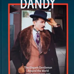 We Are Dandy - The Elegant Gentleman Around the World