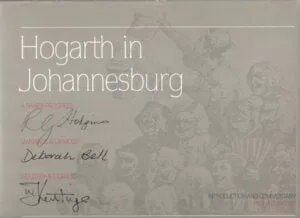 Hogarth in Johannesburg: Collector's Edition : Etchings and Engravings by Robert Hughes, Deborah Bell and William Kentridge