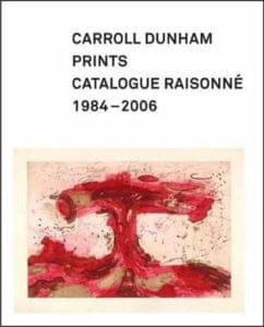 Carroll Dunham Prints: A Catalogue Raisonné, 1984-2006