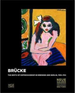 Brücke: The Birth of Expressionism in Dresden and Berlin