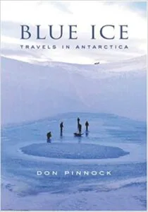 Blue Ice: Travels in Antarctica