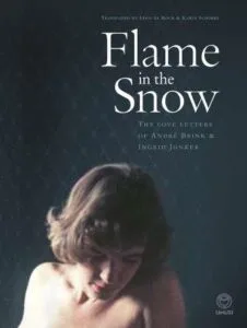 Flame In The Snow - The Love Letters Of Andre Brink & Ingrid Jonker (Hardcover)