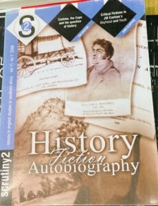 Scrutiny 2: Issues in english studies in Southern Africa. Vol 11 No 1 2006. History, Fiction and Autobiography.