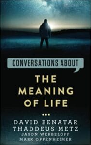 Conversations about the meaning of life (Conversations about Philosophy [Signed Copy])