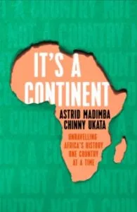 It's a Continent: Unravelling Africa's history one country at a time