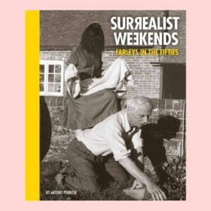 Surrealist Weekends. : Farleys in the Fifties
