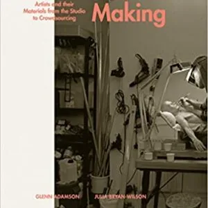 Art in the Making: Artists and their Materials from the Studio to Crowdsourcing