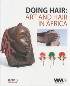 Doing Hair: Art and Hair in Africa