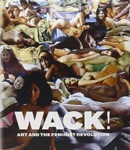 WACK!: Art and the Feminist Revolution