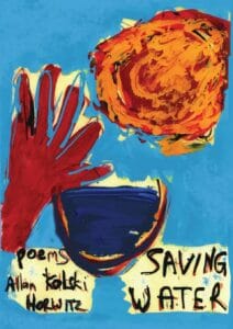 Saving Water: Poems by Allan Kolski Horwitz