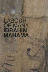 Ibrahim Mahama: Labour of Many