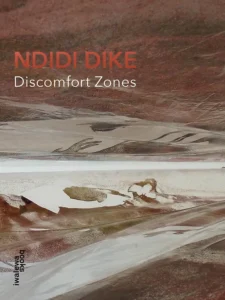 Ndidi Dike: Discomfort Zones