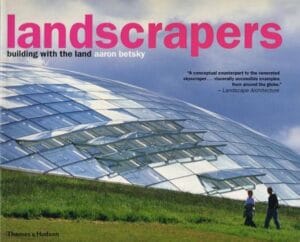 Landscrapers - Building with the Land