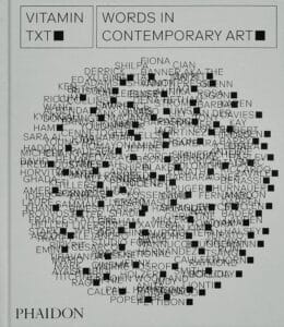 Vitamin Txt: Words in Contemporary Art