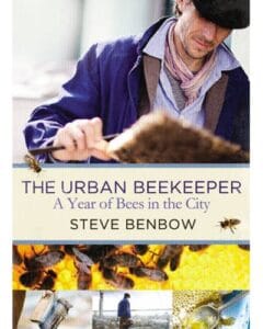 The Urban BeeKeeper: A Year Of Bees In The City