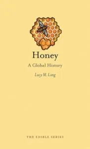 Honey: A Global History (The Edible Series)